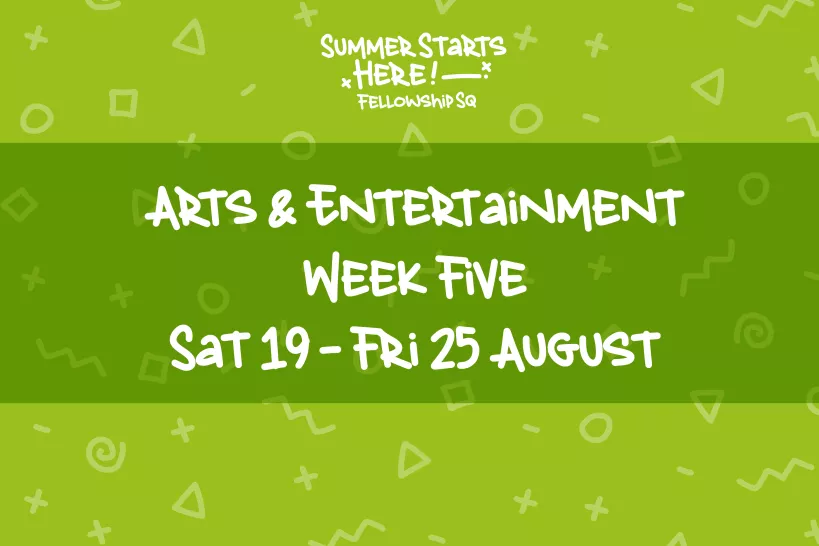 Week five Saturday 19 to Friday 25 August